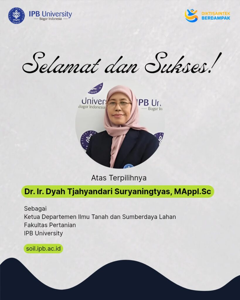 Selamat dan Sukses atas terpilihnya Dr. Ir. Dyah Tjahyandari Suryaningtyas, M.Appl. Sc sebagai Ketua Departemen Ilmu Tanah dan Sumberdaya Lahan, Fakultas Pertanian, IPB University